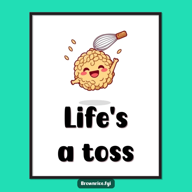 Funny Brown Rice Whisk Toss Poster: Hilarious Kitchen Decor, Amazing Funny Gift!