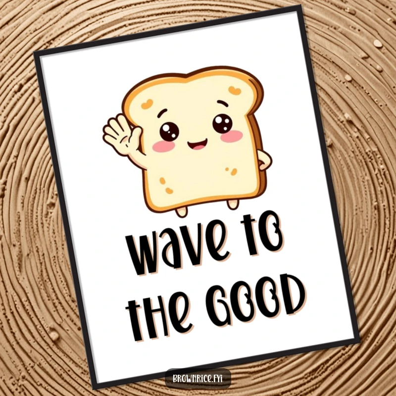 Funny poster depicting a cute piece of toast character waving hello with a friendly expression, adding cheerful decor.