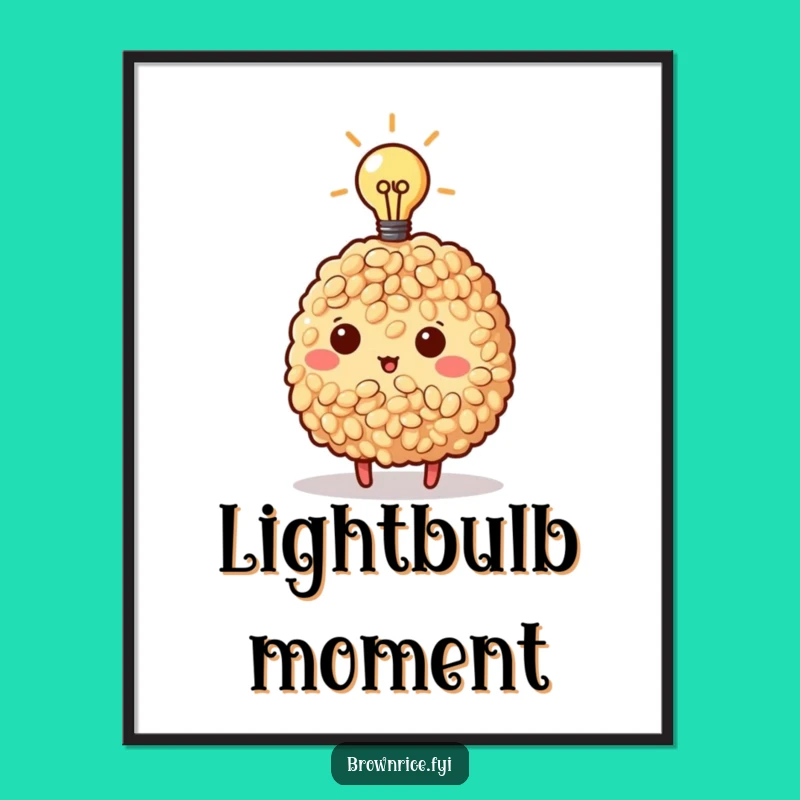 Funny Brown Rice Lightbulb Moment Poster - Inspirational Idea Art Gift