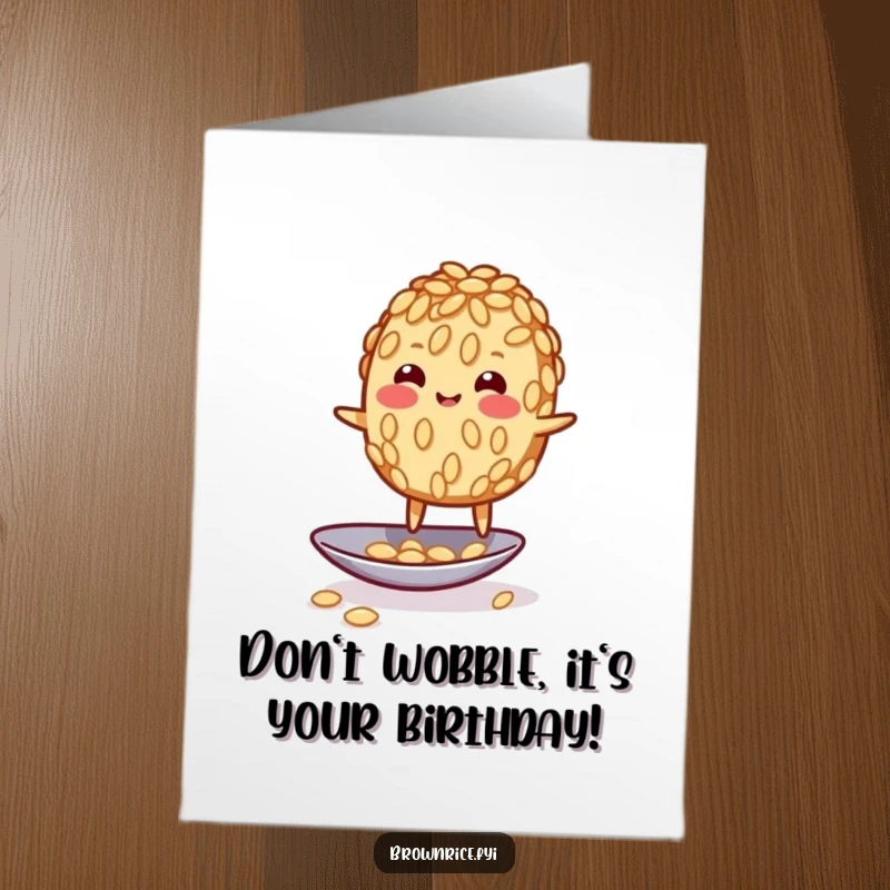 Funny Free Printable Birthday Card: A wobbly brown rice grain character attempting to balance precariously on a spoon.
