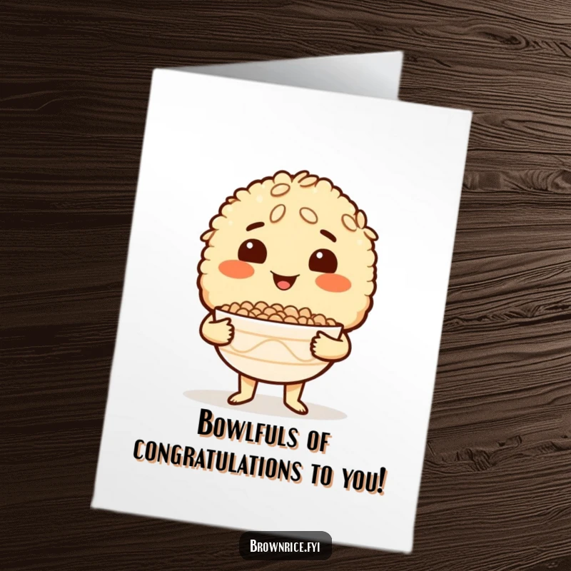 Funny Free Printable Congrats Card: Brown rice character proudly holds a bowl, beaming with a smile acknowledging their success.