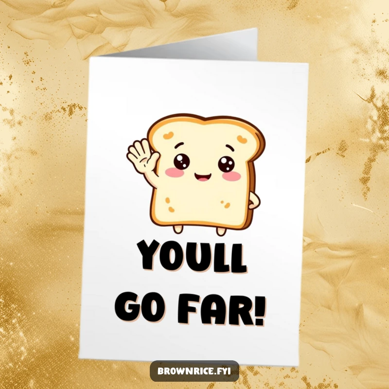 Funny Free Printable Congratulations Card showing a cute piece of toast character offering a cheerful, welcoming wave.
